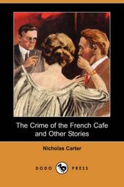 Cover of: The Crime of the French Café and Other Stories (Dodo Press) | Carter, Nicholas.