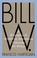 Cover of: Bill W.