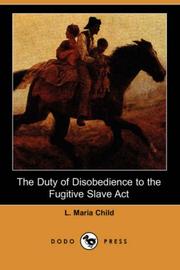 Cover of: The Duty of Disobedience to the Fugitive Slave Act (Dodo Press)