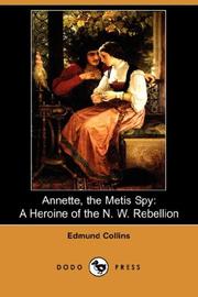 Cover of: Annette, the Metis Spy by Joseph Edmund Collins