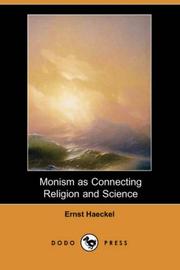Cover of: Monism as Connecting Religion and Science (Dodo Press) by Ernst Haeckel