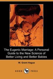 Cover of: The Eugenic Marriage: A Personal Guide to the New Science of Better Living and Better Babies (Illustrated Edition) (Dodo Press)