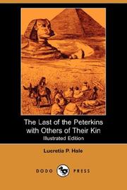 Cover of: The Last of the Peterkins with Others of Their Kin (Illustrated Edition) (Dodo Press) by Lucretia P. Hale