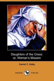 Cover of: Daughters of the Cross; or, Woman's Mission (Dodo Press) by Daniel C. Eddy