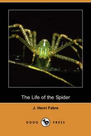 Cover of: The Life of the Spider (Dodo Press) by Jean-Henri Fabre, Alexander de Mattos, Jean-Henri Fabre