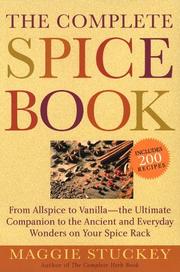 Cover of: The complete spice book: from allspice to vanilla-the ultimate companion to the ancient and everyday wonders on your spice rack