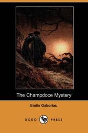 Cover of: The Champdoce Mystery (Dodo Press) by Émile Gaboriau