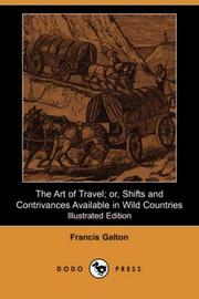 Cover of: The Art of Travel; or, Shifts and Contrivances Available in Wild Countries (Illustrated Edition)
