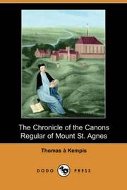 Cover of: The Chronicle of the Canons Regular of Mount St. Agnes (Dodo Press) by Thomas à Kempis