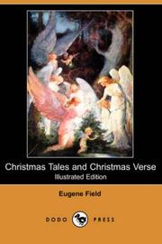 Cover of: Christmas Tales and Christmas Verse (Illustrated Edition) (Dodo Press) by Eugene Field