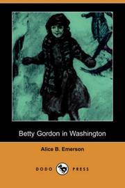 Cover of: Betty Gordon in Washington (Dodo Press) by Alice B. Emerson