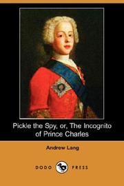 Cover of: Pickle the Spy, or, The Incognito of Prince Charles (Dodo Press) by Andrew Lang