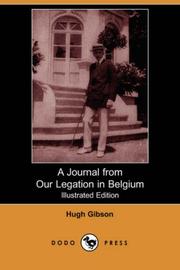 A Journal from Our Legation in Belgium by Hugh Gibson