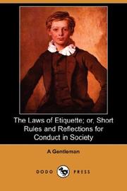 Cover of: The Laws of Etiquette; or, Short Rules and Reflections for Conduct in Society (Dodo Press)