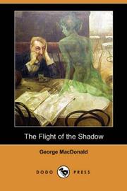 Cover of: The Flight of the Shadow (Dodo Press) by George MacDonald