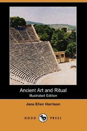 Cover of: Ancient Art and Ritual (Illustrated Edition) (Dodo Press) by Jane Ellen Harrison, Jane Ellen Harrison