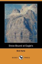Cover of: Snow-Bound at Eagle's (Dodo Press) by Bret Harte, Bret Harte