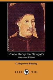 Cover of: Prince Henry the Navigator (Illustrated Edition) (Dodo Press) | C. Raymond Beazley