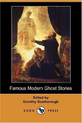 Famous Modern Ghost Stories (Dodo Press) by Dorothy Scarborough