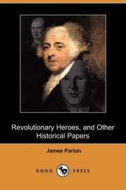 Revolutionary Heroes, And Other Historical Papers