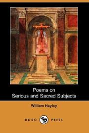 Cover of: Poems on Serious and Sacred Subjects (Dodo Press) by Hayley, William, Hayley, William