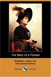 Cover of: The Story of a Pioneer (Dodo Press) by Elizabeth Jordan, Anna Howard Shaw