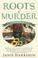 Cover of: Roots of murder