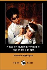 Cover of: Notes on Nursing; What It Is, and What It Is Not (Dodo Press) by Florence Nightingale