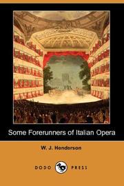 Cover of: Some Forerunners of Italian Opera (Dodo Press) by W. J. Henderson