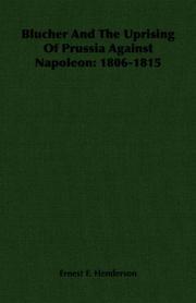 Cover of: Blucher And The Uprising Of Prussia Against Napoleon by Ernest F. Henderson