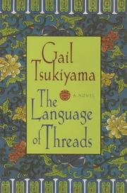 Cover of: language of threads | Gail Tsukiyama