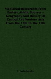 Cover of: Mediaeval Researches From Eastern Asiatic Sources - Geography And History Of Central And Western Asia From The 13th To The 17th Century