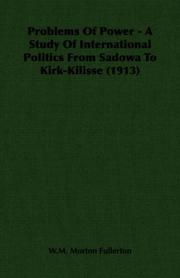 Cover of: Problems Of Power - A Study Of International Politics From Sadowa To Kirk-Kilisse (1913)