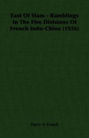 Cover of: East Of Siam - Ramblings In The Five Divisions Of French Indo-China (1926)