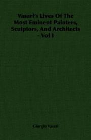 Cover of: Vasari's Lives Of The Most Eminent Painters, Sculptors, And Architects - Vol I by Giorgio Vasari