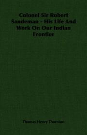 Cover of: Colonel Sir Robert Sandeman - His Life And Work On Our Indian Frontier