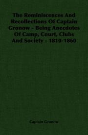 Cover of: The Reminiscences And Recollections Of Captain Gronow - Being Anecdotes Of Camp, Court, Clubs And Society - 1810-1860 by Captain Gronow, Captain Gronow