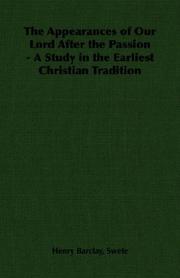 Cover of: The Appearances of Our Lord After the Passion - A Study in the Earliest Christian Tradition