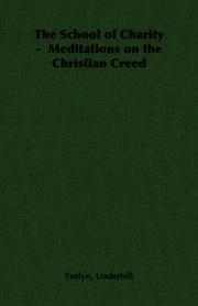 The School of Charity -  Meditations on the Christian Creed by Evelyn Underhill