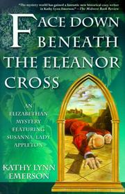 Face down beneath the Eleanor Cross by Kathy Lynn Emerson