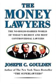 Cover of: The money lawyers: the go-for-broke world of today's wealthiest and most controversial litigators