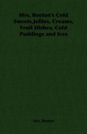 Cover of: Mrs. Beeton's Cold Sweets,Jellies, Creams, Fruit Dishes, Cold Puddings and Ices