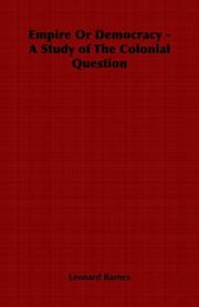 Cover of: Empire Or Democracy - A Study of The Colonial Question