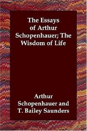 Cover of: The Essays of Arthur Schopenhauer; the Wisdom of Life | Arthur Schopenhauer