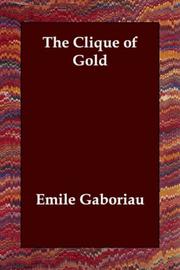Cover of: The Clique of Gold by Émile Gaboriau