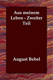 Cover of: Aus Meinem Leben - Zweiter Teil by August Bebel