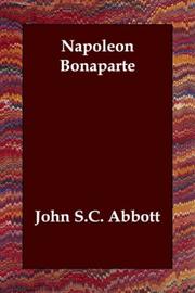 Cover of: Napoleon Bonaparte by John S. C. Abbott