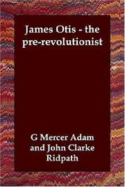 Cover of James Otis - the pre-revolutionist by G. Mercer Adam