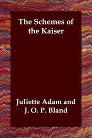 Cover of: The Schemes of the Kaiser by Juliette Adam, Juliette Adam