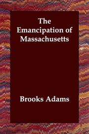 Cover of: The Emancipation of Massachusetts by Brooks Adams